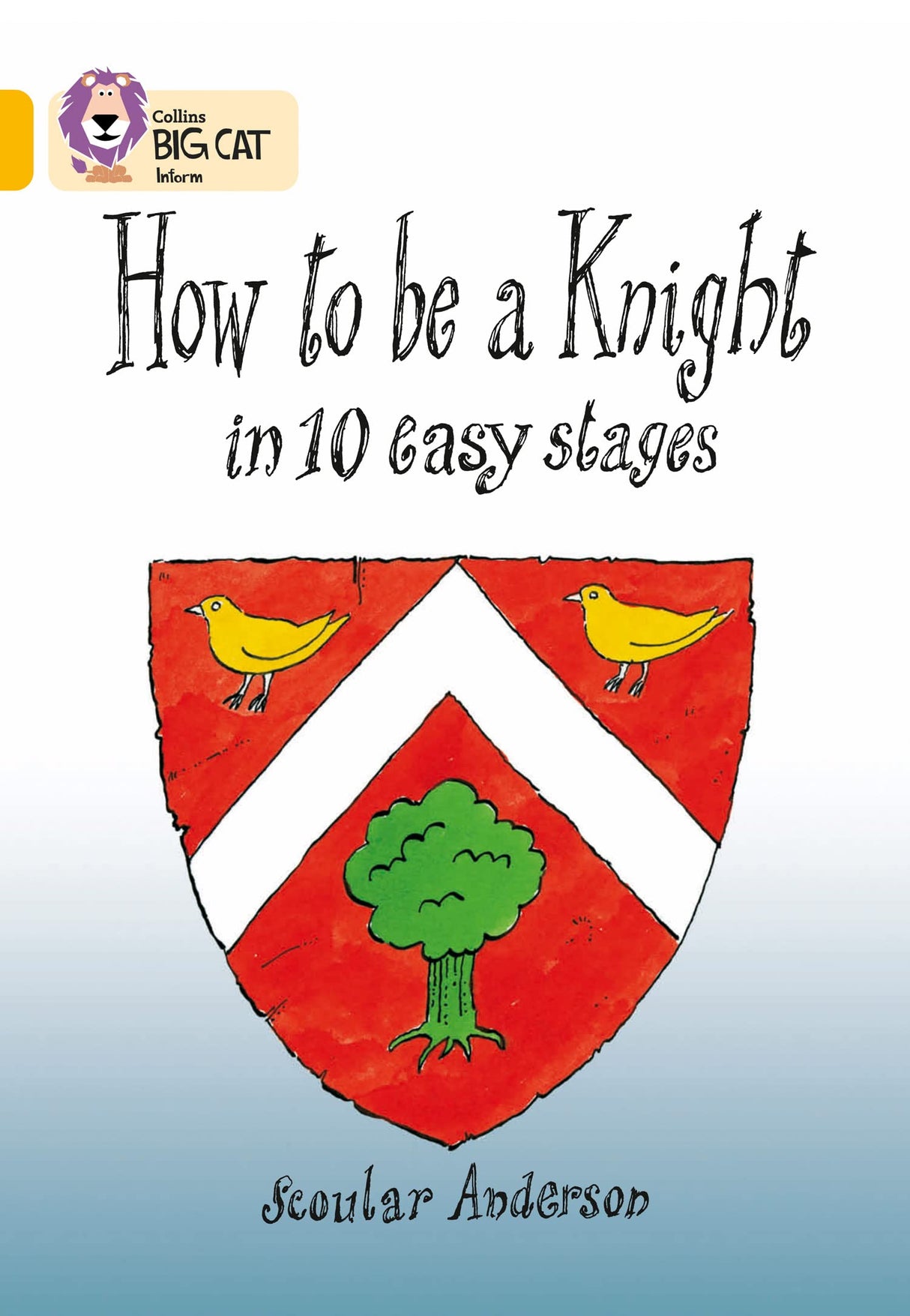 How To Be A Knight: This information book takes the reader back to the life of a knight in the Middle Ages. (Collins Big Cat) - Retail Maharaj