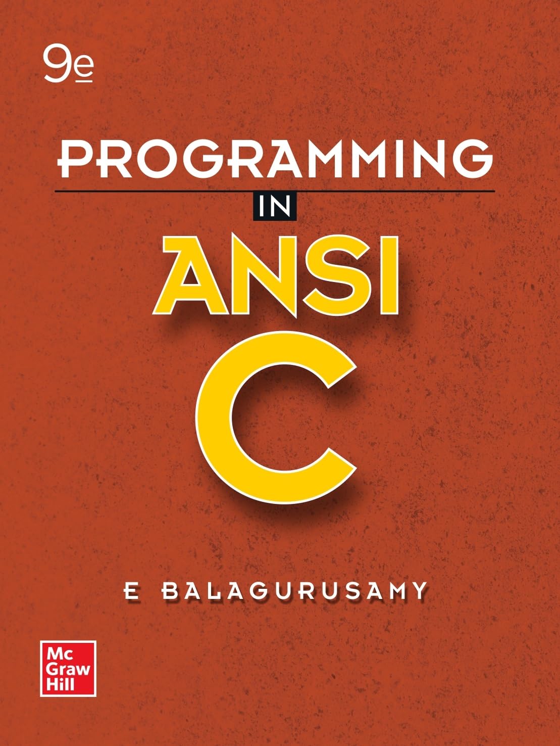 Programming in ANSI C || 9th Edition || by Balagurusamy || McGraw Hill - Retail Maharaj