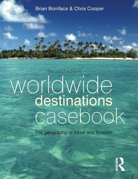 Worldwide Destinations Casebook: The Geography of Travel and Tourism - Retail Maharaj