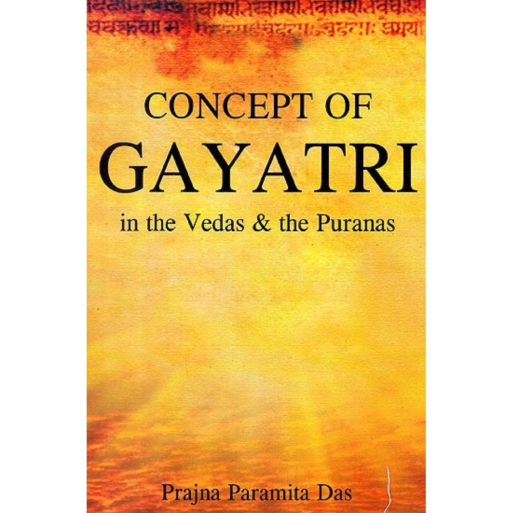 Cocnept of Gayatri in the Vedas and the Puranas: In the Vedas & the Puranas - Retail Maharaj