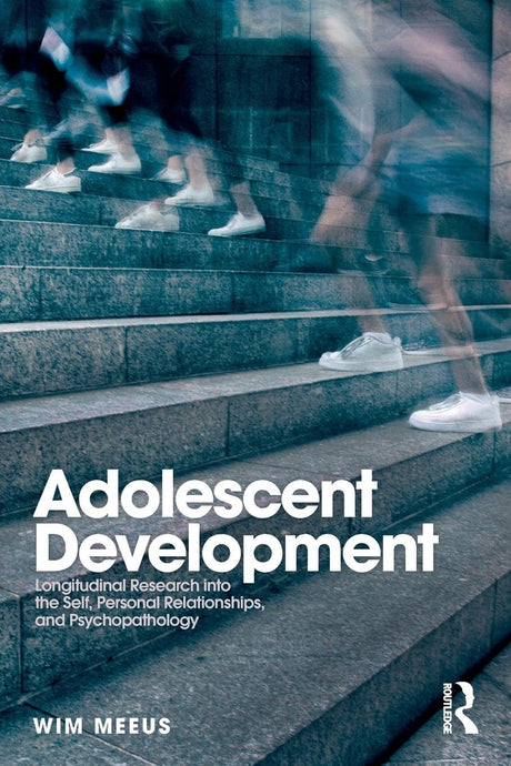 Adolescent Development: Longitudinal Research into the Self, Personal Relationships and Psychopathology - Retail Maharaj