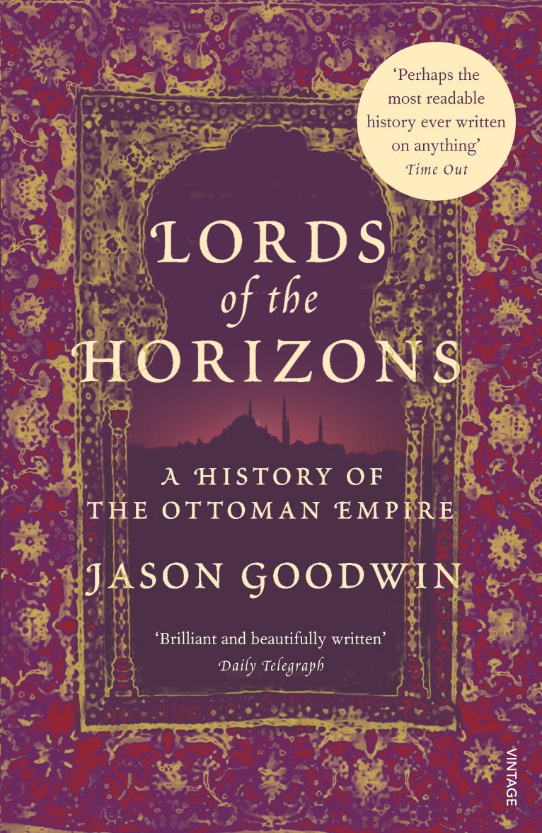 Lords of the Horizons: A History of the Ottoman Empire - Retail Maharaj