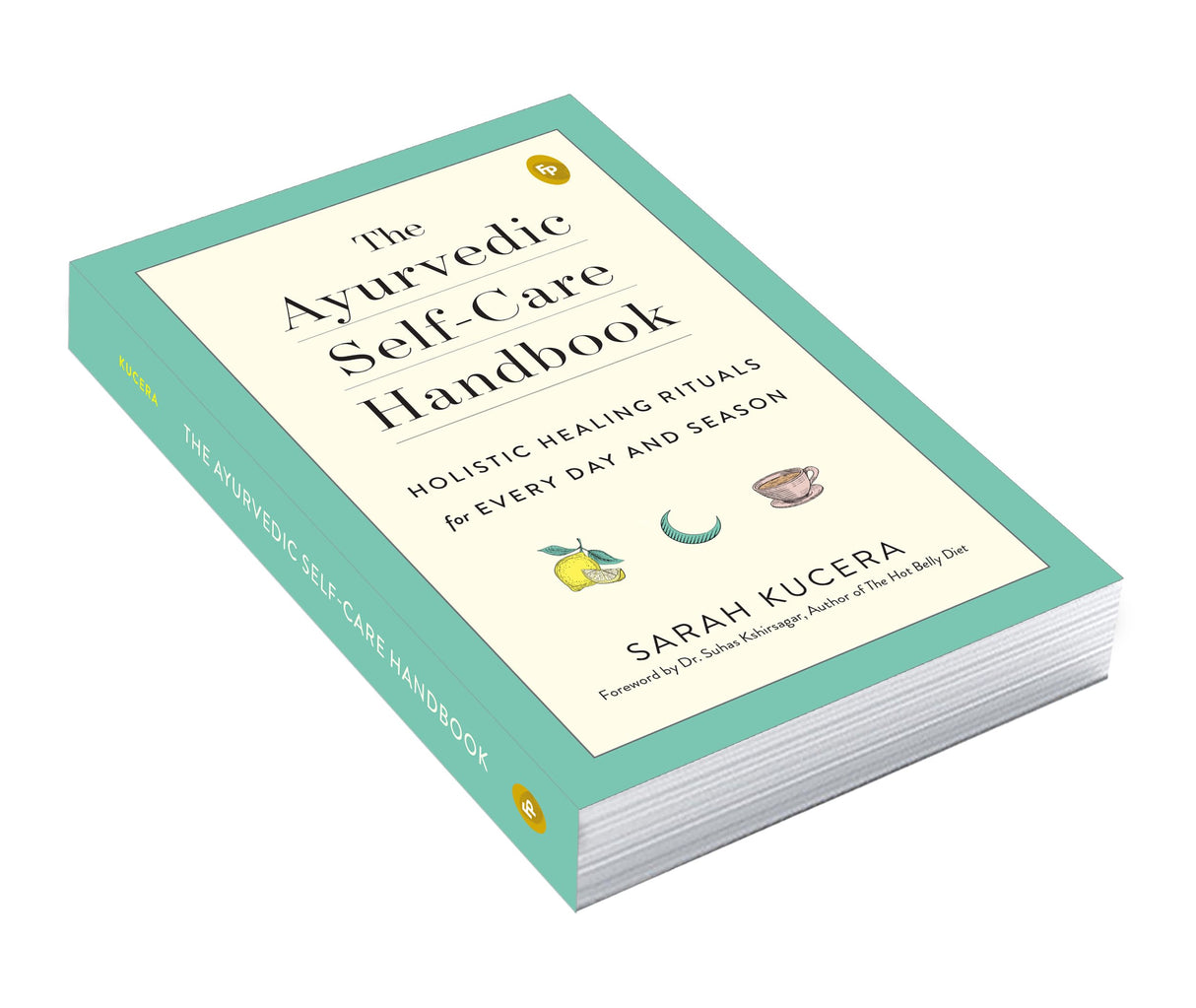 The Ayurvedic Self-Care Handbook: Holistic Healing Rituals for Every Day and Season - Retail Maharaj