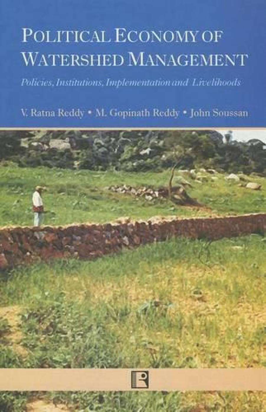 Political Economy of Watershed Management: Policies, Institutions, Implementation and Livelihoods - Retail Maharaj