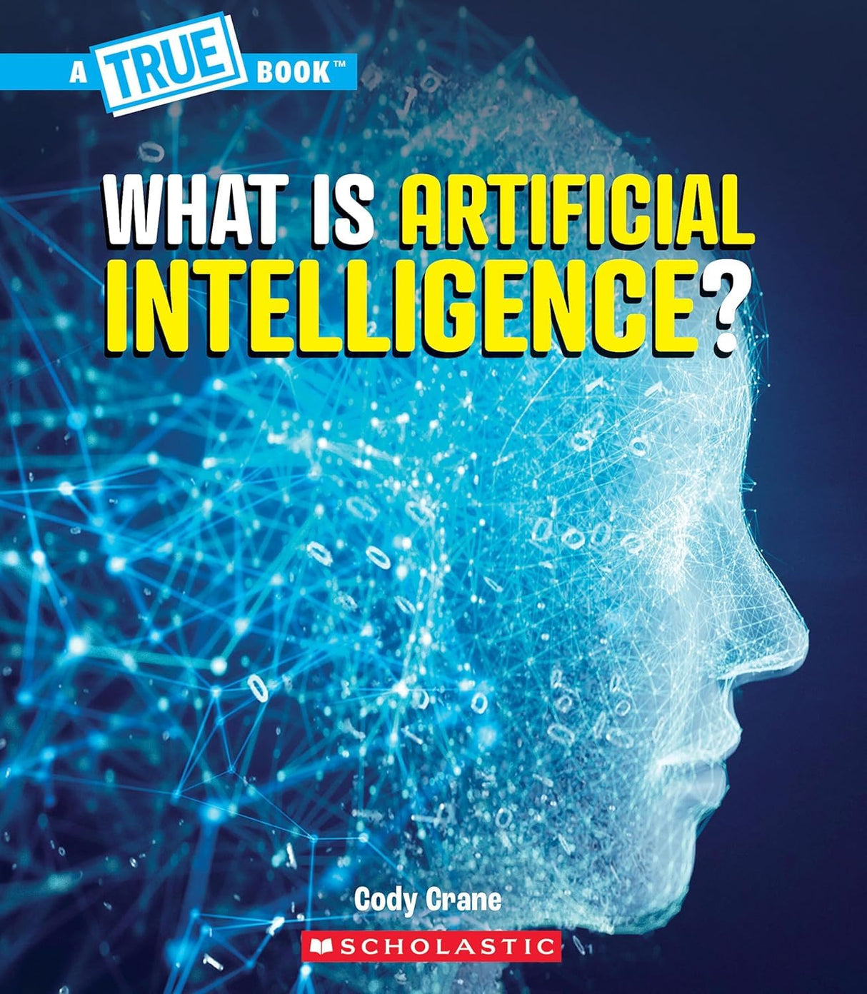 A True Book: Our Digital World: What Is Artificial Intelligence? - Retail Maharaj