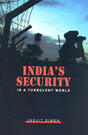 INDIA'S SECURITY IN A TURBULENT WORLD - Retail Maharaj