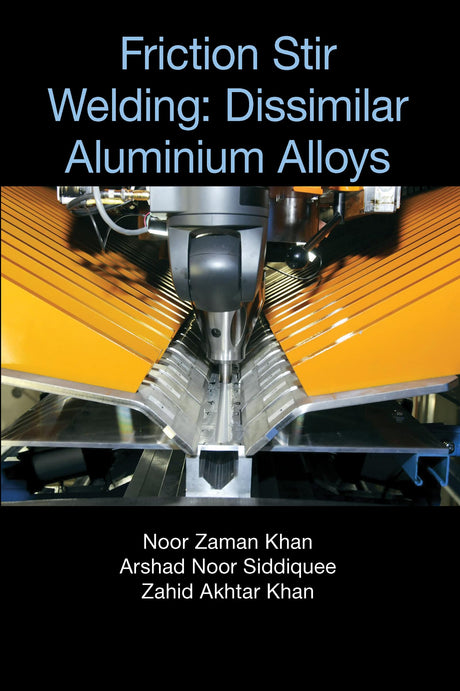 Friction Stir Welding: Dissimilar Aluminium Alloys - Retail Maharaj