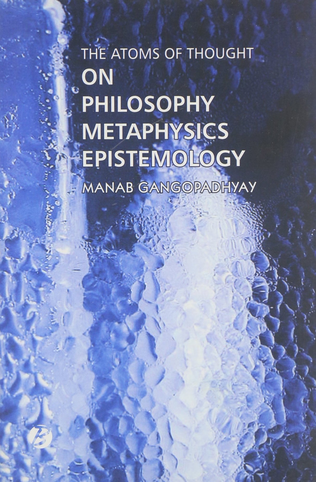 The Atoms of Thought: on Philosophy, Metaphysics, Epistemology - Retail Maharaj