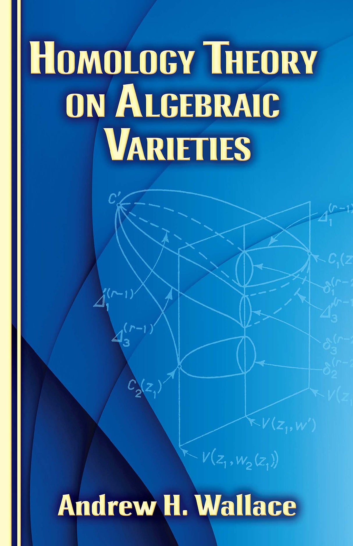 Homology Theory on Algebraic Varieties (Dover Books on Mathematics) - Retail Maharaj