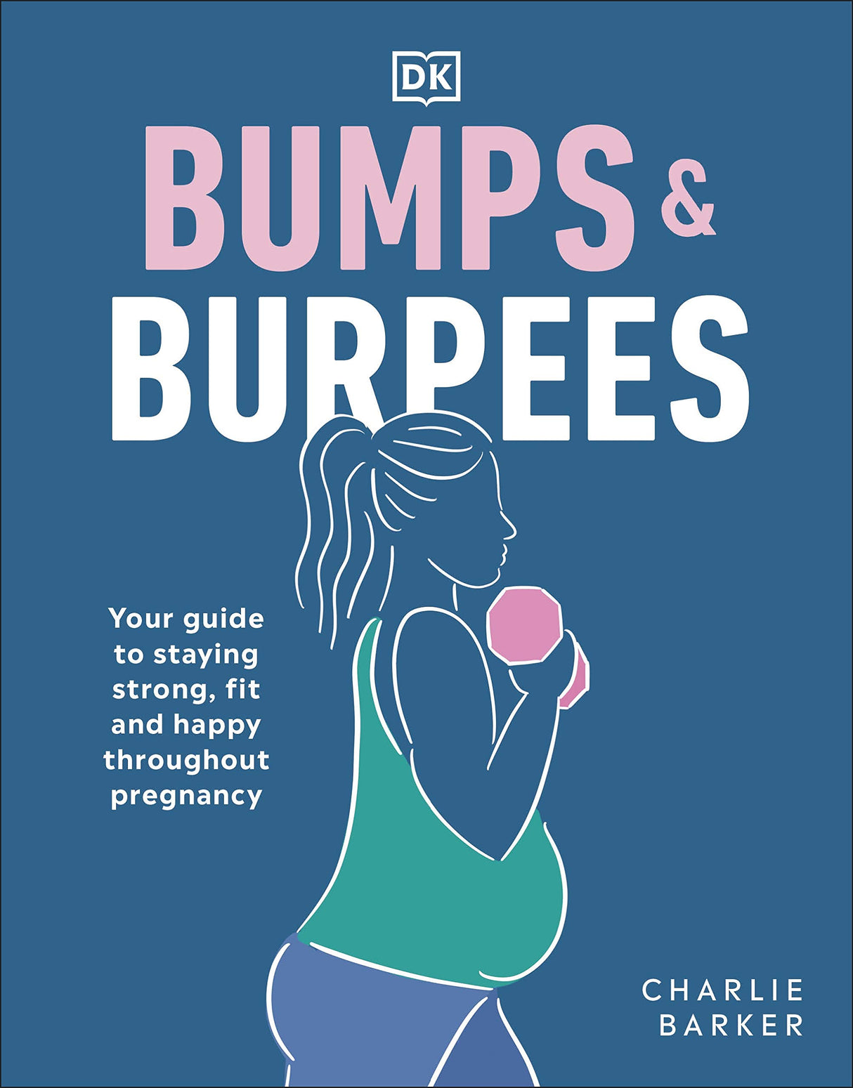 Bumps and Burpees: Your Guide to Staying Strong, Fit and Happy Throughout Pregnancy - Retail Maharaj