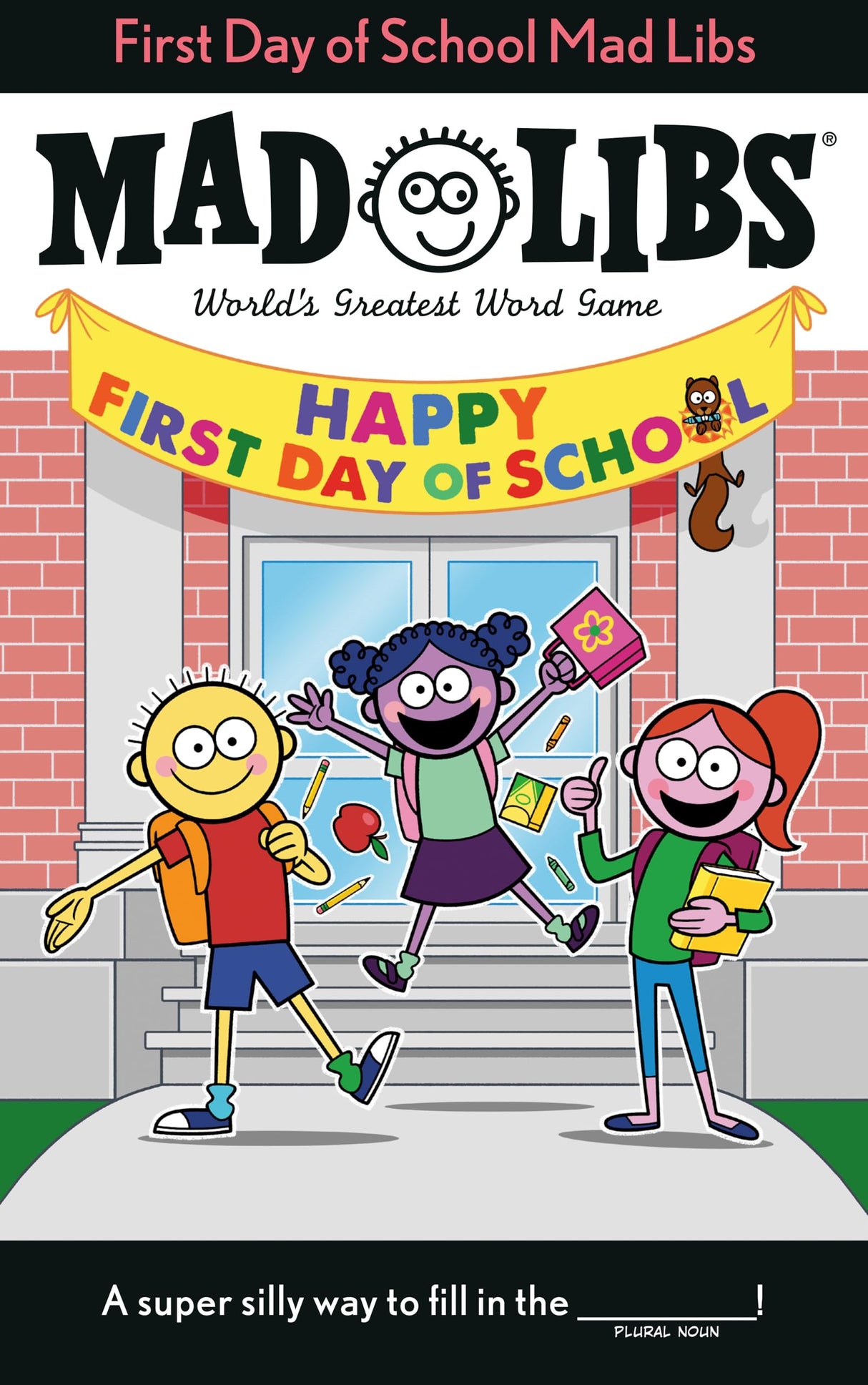 First Day of School Mad Libs: World's Greatest Word Game