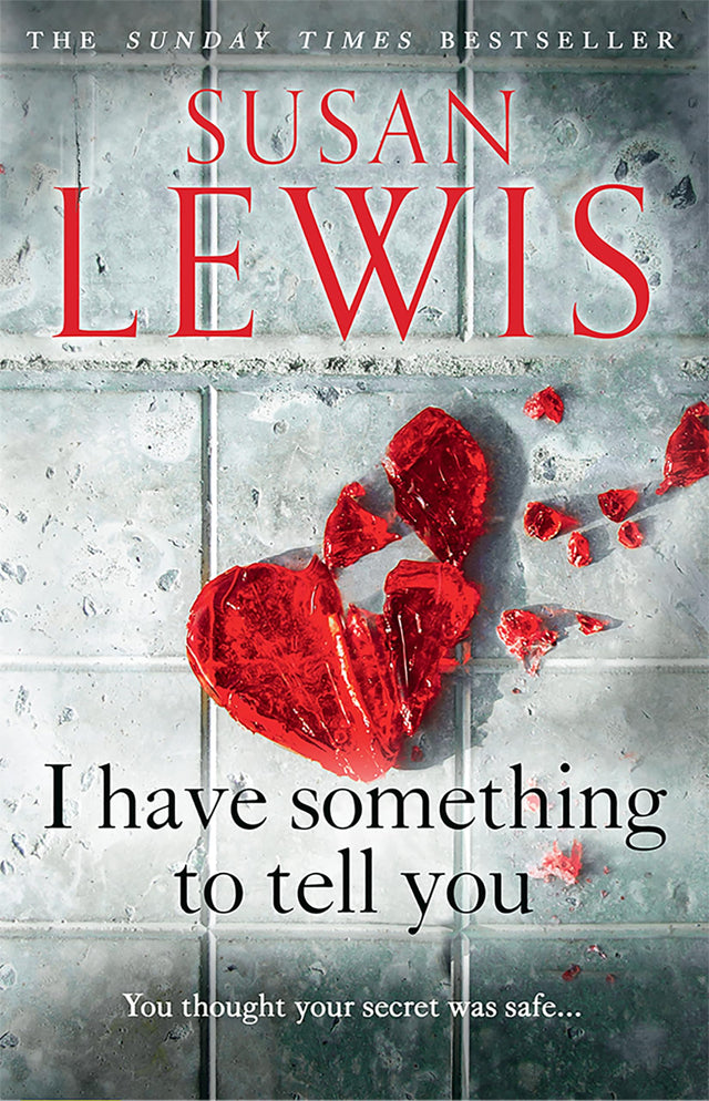 I Have Something to Tell You: The most thought-provoking, captivating fiction novel of 2021 from bestselling author Susan Lewis - Retail Maharaj