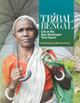 Tribal Bengal: Life in the Sub-Himalayan Terai Duars - Retail Maharaj