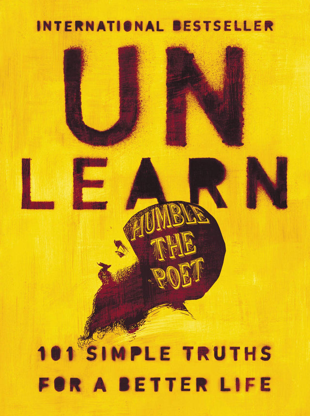 Unlearn 101 Simple Truths For A Better - Retail Maharaj