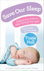 Save Our Sleep: Helping your baby to sleep through the night, from birth to two years - Retail Maharaj