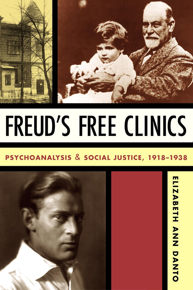 Freud's Free Clinics: Psychoanalysis and Social Justice, 1918–1938 - Retail Maharaj