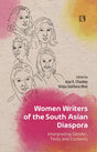 WOMEN WRITERS OF THE SOUTH ASIAN DIASPORA: Interpreting Gender, Texts and Contexts - Retail Maharaj