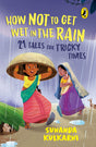 How Not to Get Wet in the Rain: 21 Tales for Tricky Times - Retail Maharaj