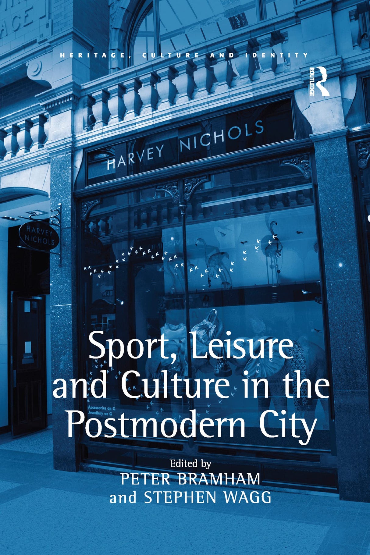 Sport, Leisure and Culture in the Postmodern City (Heritage, Culture, and Identity) - Retail Maharaj
