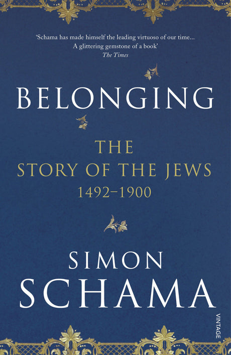 Belonging: The Story of the Jews 1492–1900 - Retail Maharaj