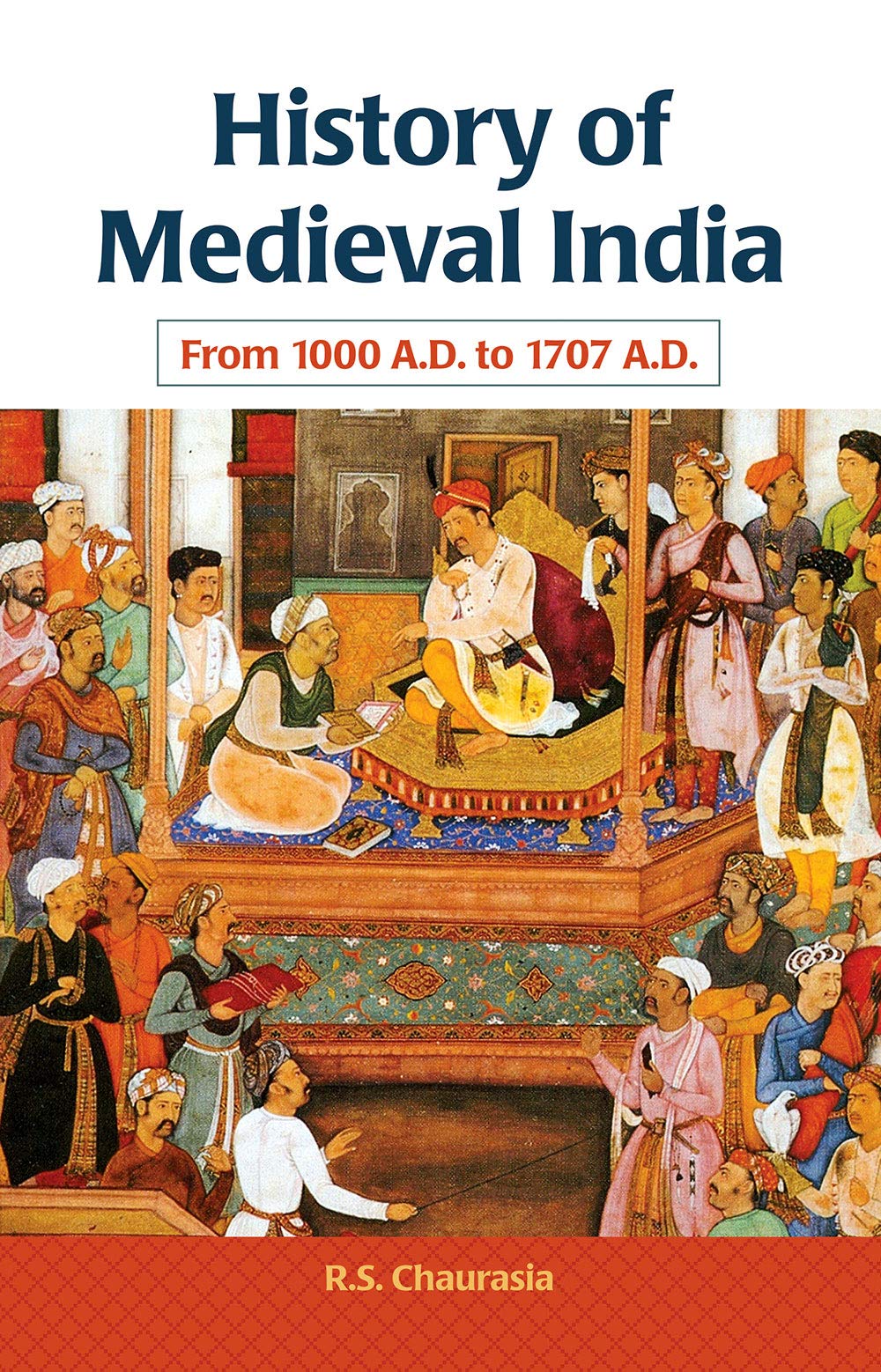 History Of Medieval India: From 1000 A.D. to 1707 A.D. - Retail Maharaj