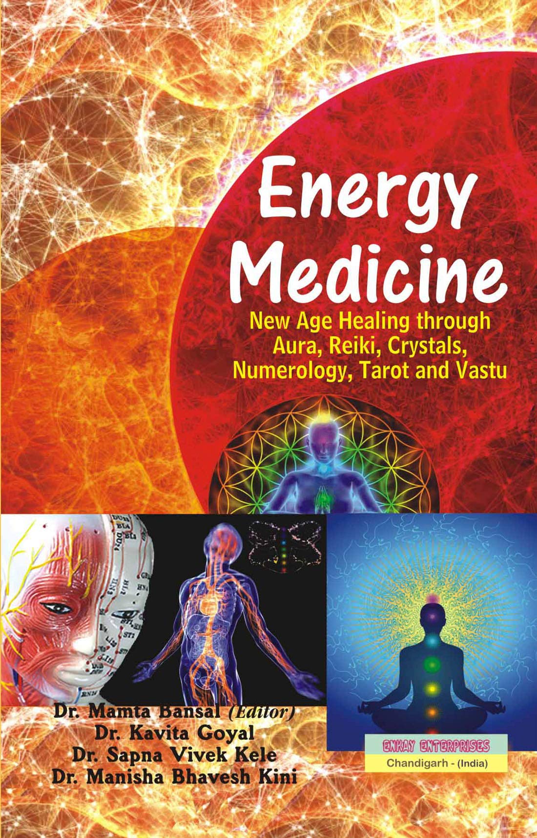 Energy Medicine : New Age Healing through Aura, Reiki, Crystals, Numerology, Tarot and Vastu