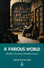 A Various World: People, Places, Perspectives - Retail Maharaj