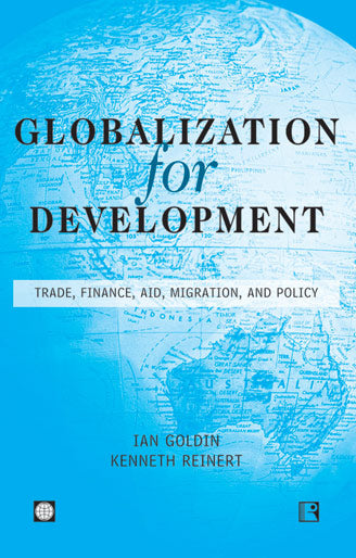 Globalization For Development: Trade, Finance, Aid, Migration, And Policy - Retail Maharaj