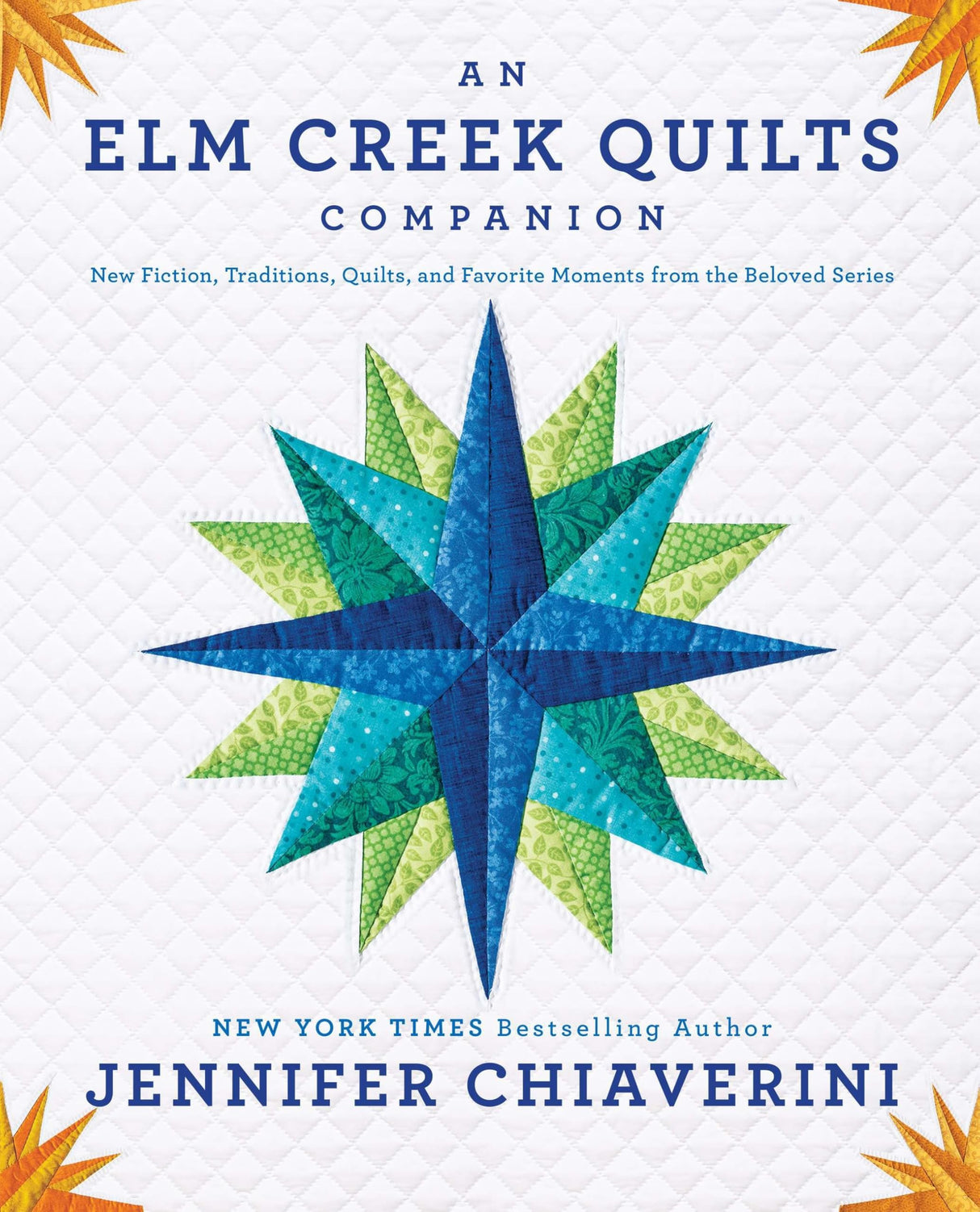An Elm Creek Quilts Companion: New Fiction, Traditions, Quilts, and Favorite Moments from the Beloved Series - Retail Maharaj