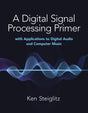 A Digital Signal Processing Primer: with Applications to Digital Audio and Computer Music - Retail Maharaj