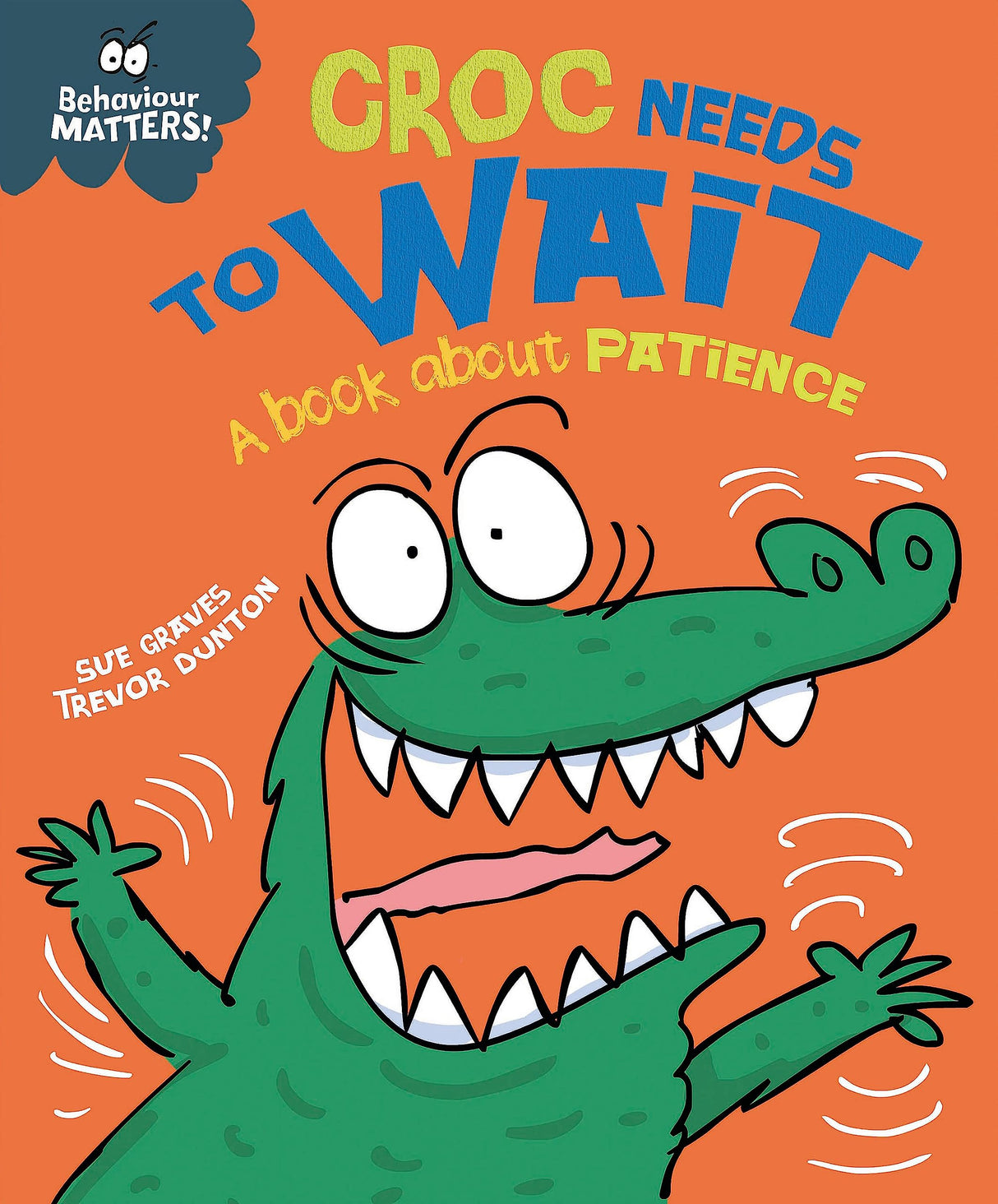 BEHAVIOUR MATTERS: CROC NEEDS TO WAIT - A BOOK ABOUT PATIENCE - Retail Maharaj