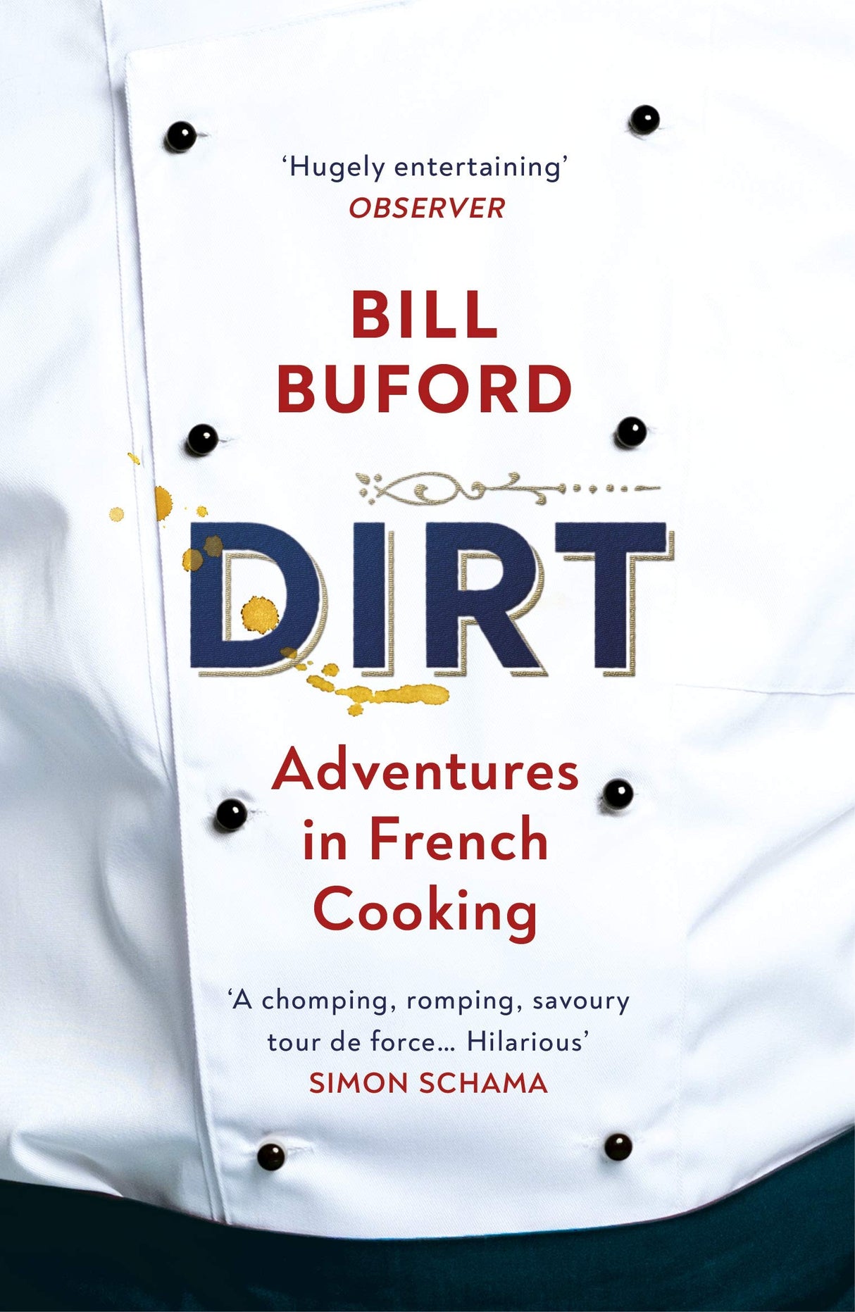 Dirt: Adventures in French Cooking from the bestselling author of Heat - Retail Maharaj