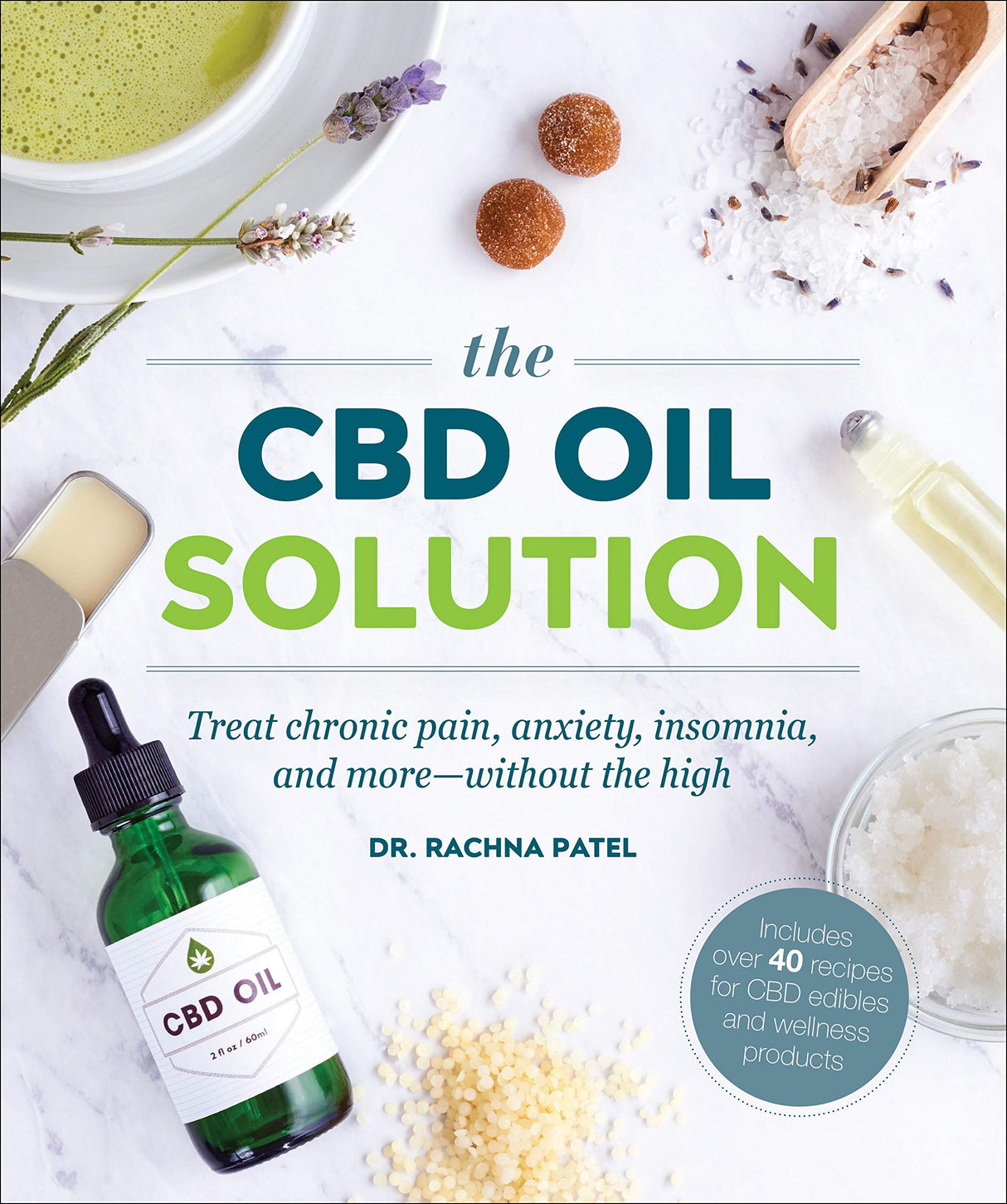 The CBD Oil Solution: Treat Chronic Pain, Anxiety, Insomnia, and More-without the High - Retail Maharaj