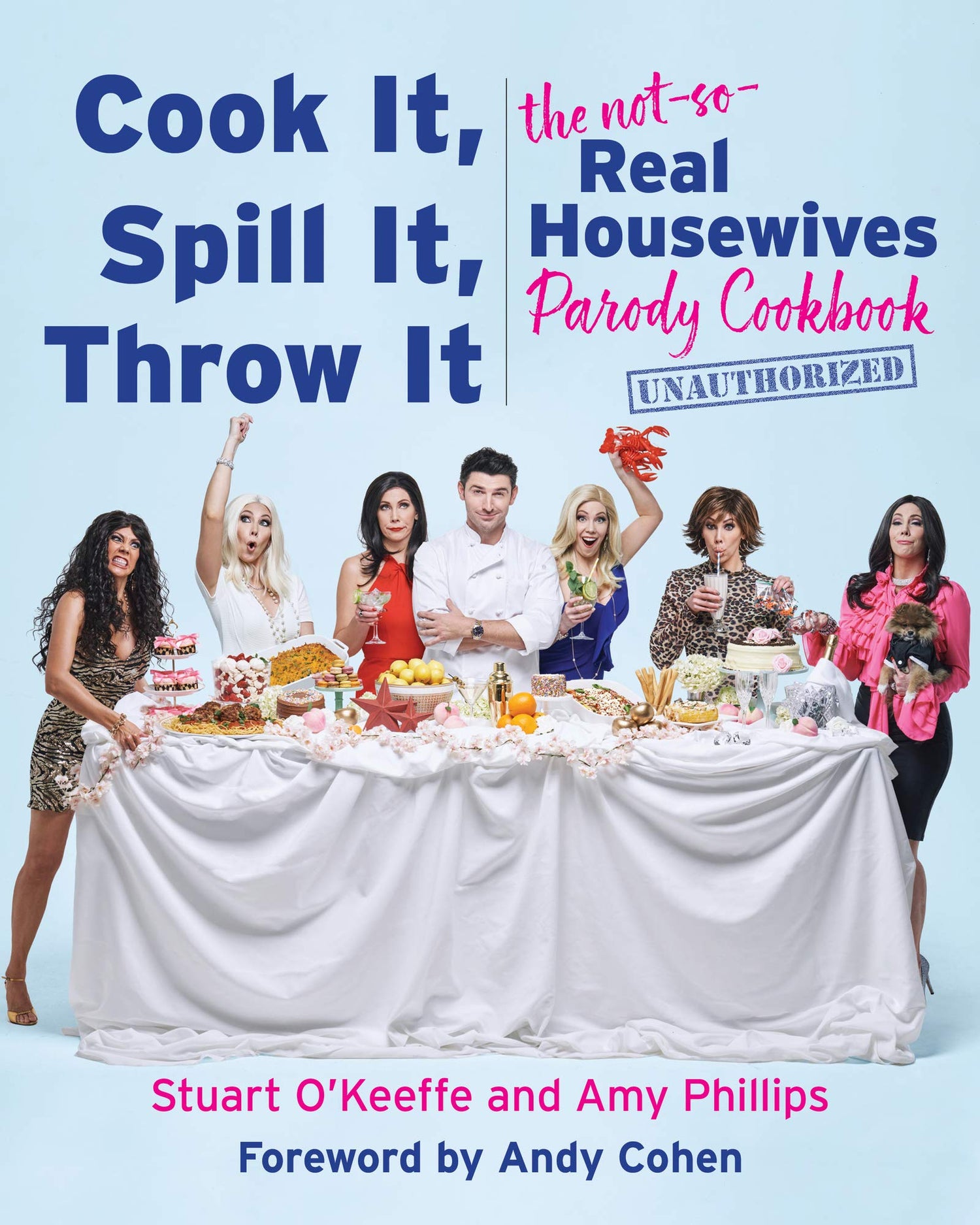 Cook It, Spill It, Throw It: The Not-So-Real Housewives Parody Cookbook - Retail Maharaj