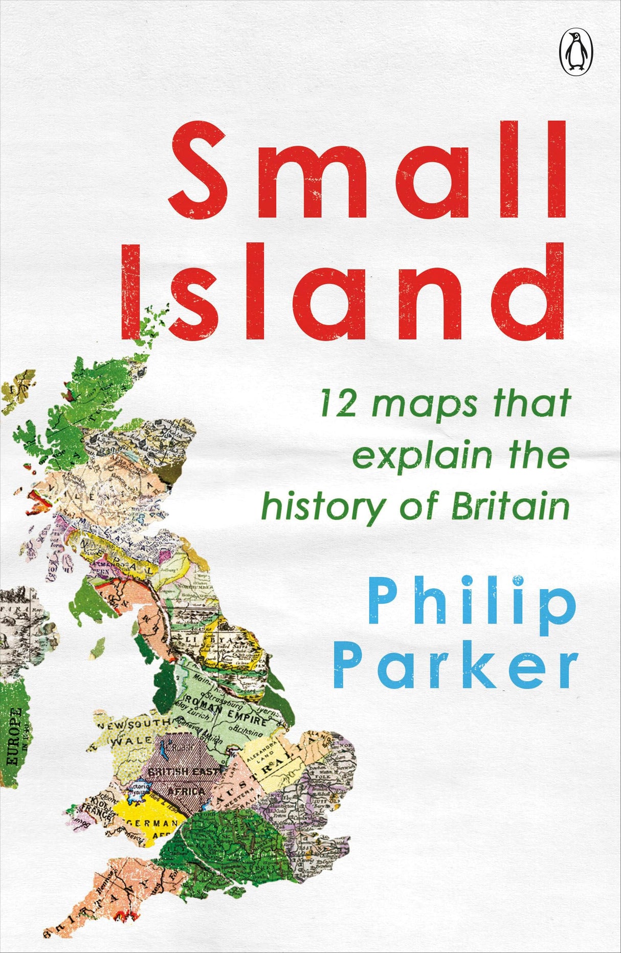 Small Island: 12 Maps That Explain The History of Britain - Retail Maharaj