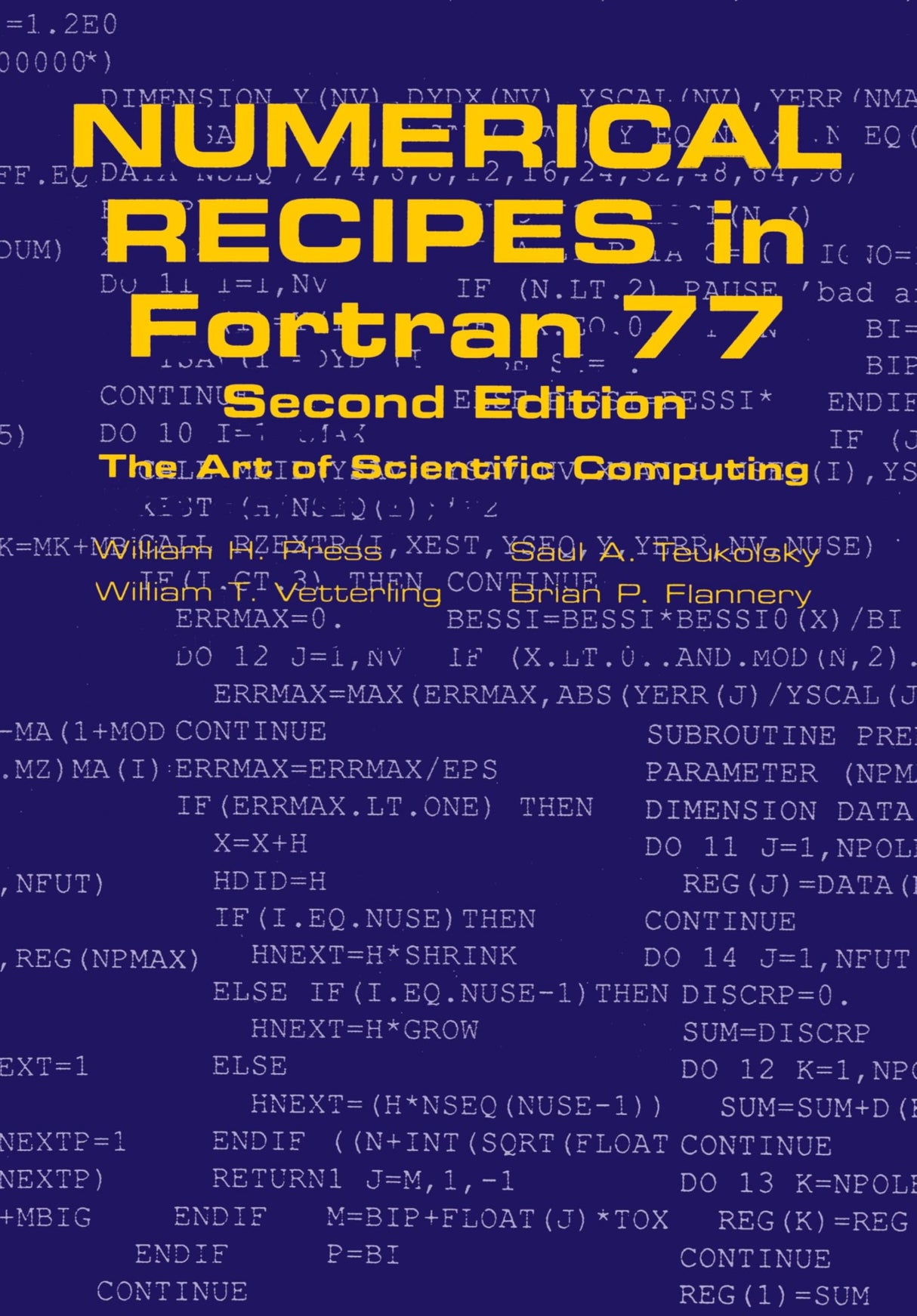 Numerical Recipes in FORTRAN 77: Volume 1, Volume 1 of FORTRAN Numerical Recipes: The Art of Scientific Computing