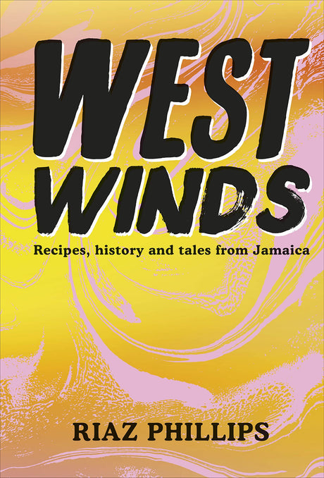 West Winds: Recipes, History and Tales from Jamaica - Retail Maharaj