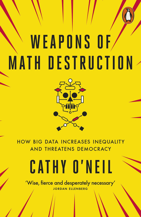 Weapons of Math Destruction: How Big Data Increases Inequality and Threatens Democracy - Retail Maharaj