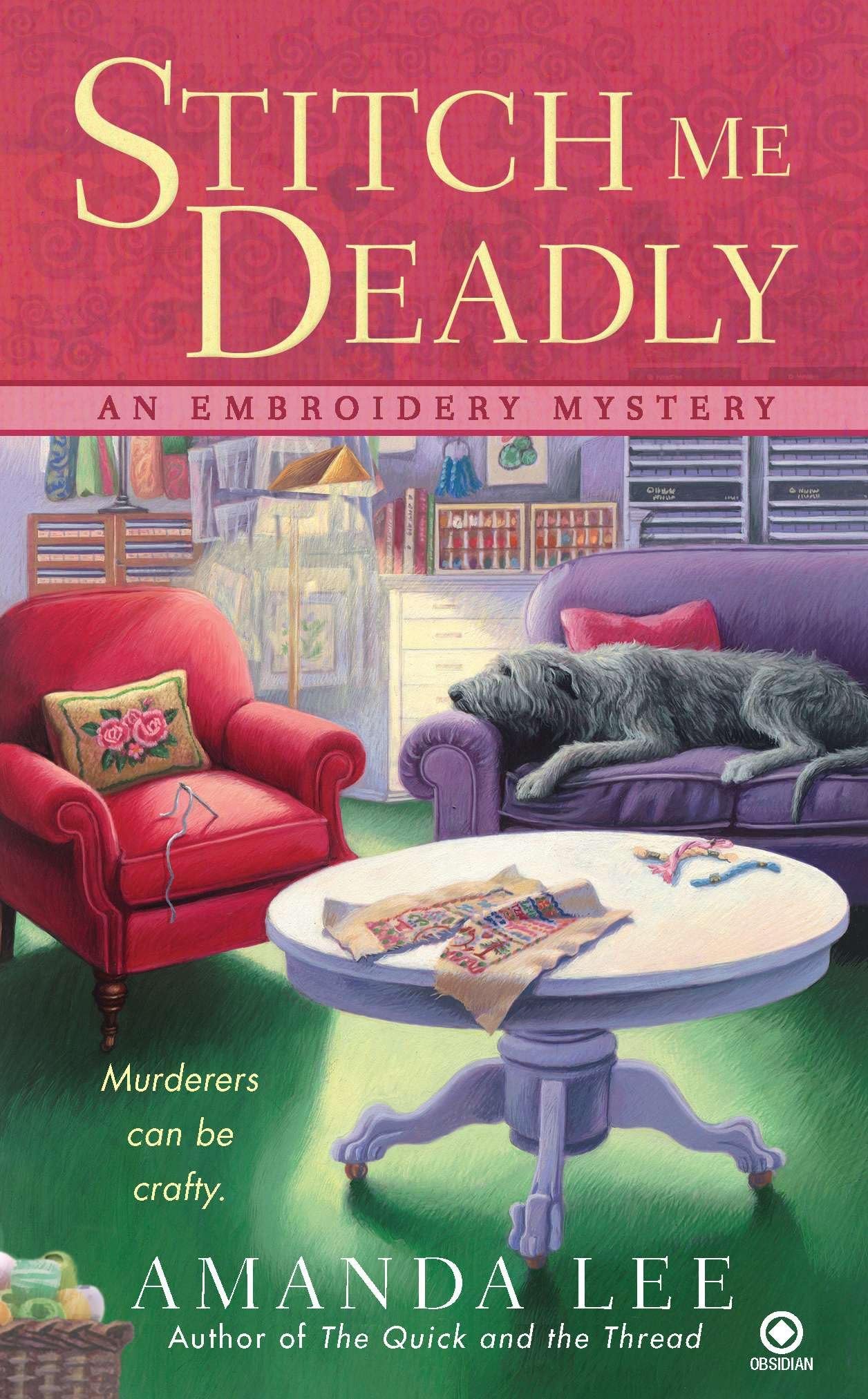 Stitch Me Deadly: An Embroidery Mystery: 2