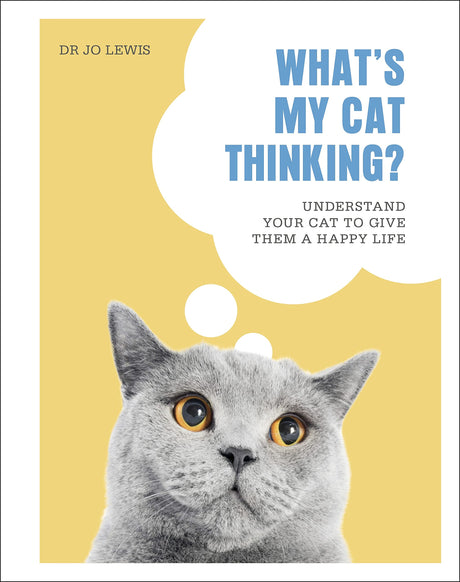 What's My Cat Thinking?: Understand Your Cat to Give Them a Happy Life - Retail Maharaj