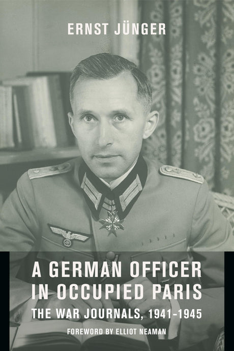 A German Officer in Occupied Paris: The War Journals, 1941-1945 (European Perspectives: A Series in Social Thought and Cultural Criticism) - Retail Maharaj