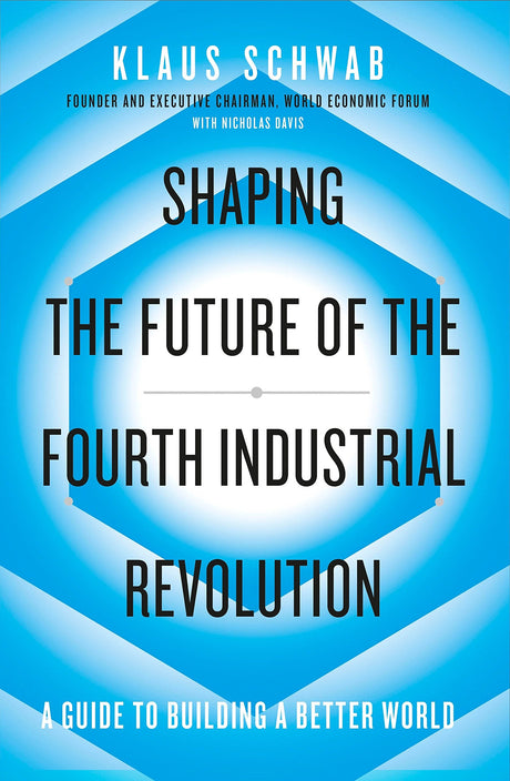 Shaping the Future of the Fourth Industr: A guide to building a better world - Retail Maharaj