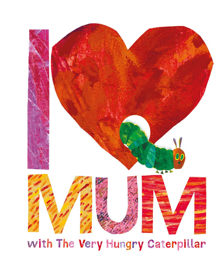 I Love Mum with The Very Hungry Caterpillar - Retail Maharaj