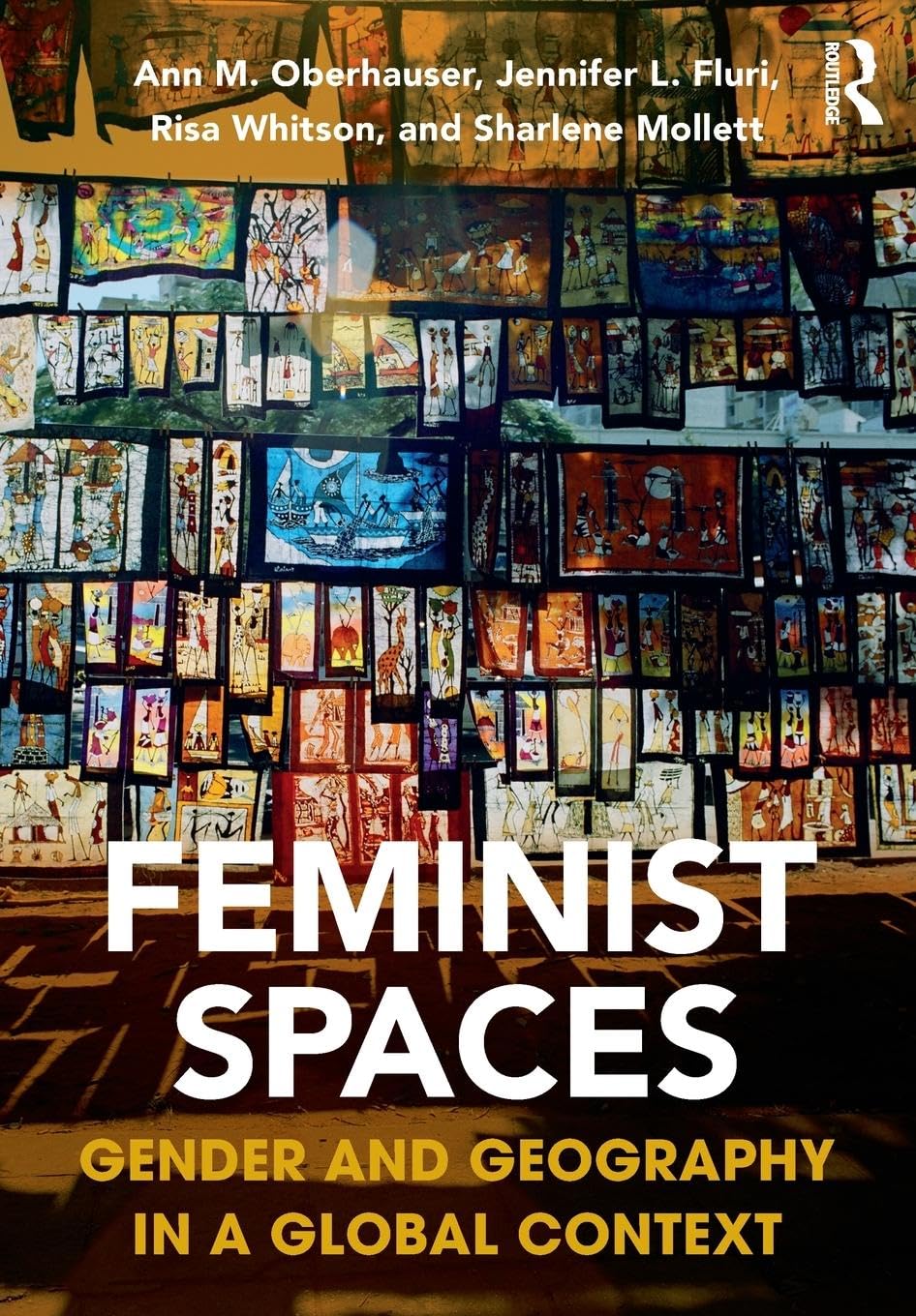 Feminist Spaces: Gender and Geography in a Global Context - Retail Maharaj