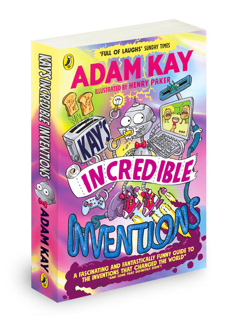 Kay’s Incredible Inventions: A fascinating and fantastically funny guide to inventions that changed the world (and some that definitely didn't) - Retail Maharaj