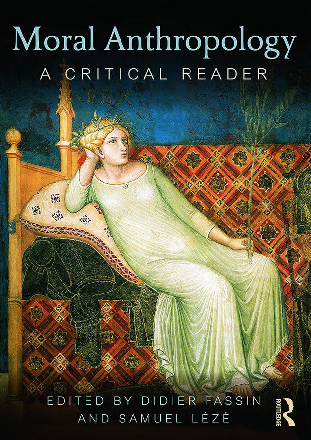 Moral Anthropology: A Critical Reader - Retail Maharaj