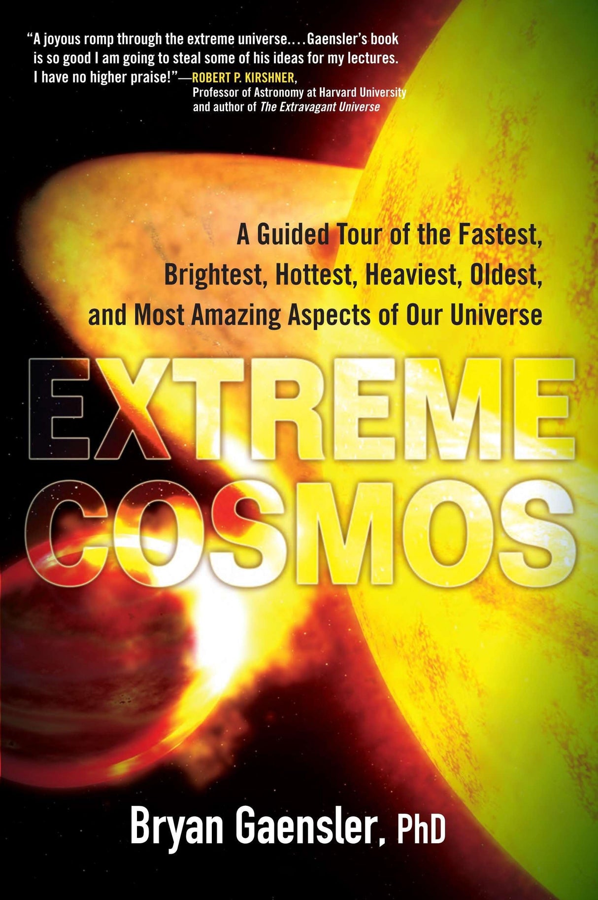 Extreme Cosmos: A Guided Tour of the Fastest, Brightest, Hottest, Heaviest, Oldest, and Most Amazing Aspects of Our Universe - Retail Maharaj