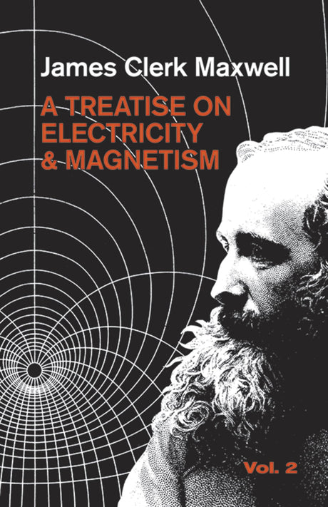 A Treatise on Electricity and Magnetism, Vol. 2 (Dover Books on Physics) - Retail Maharaj