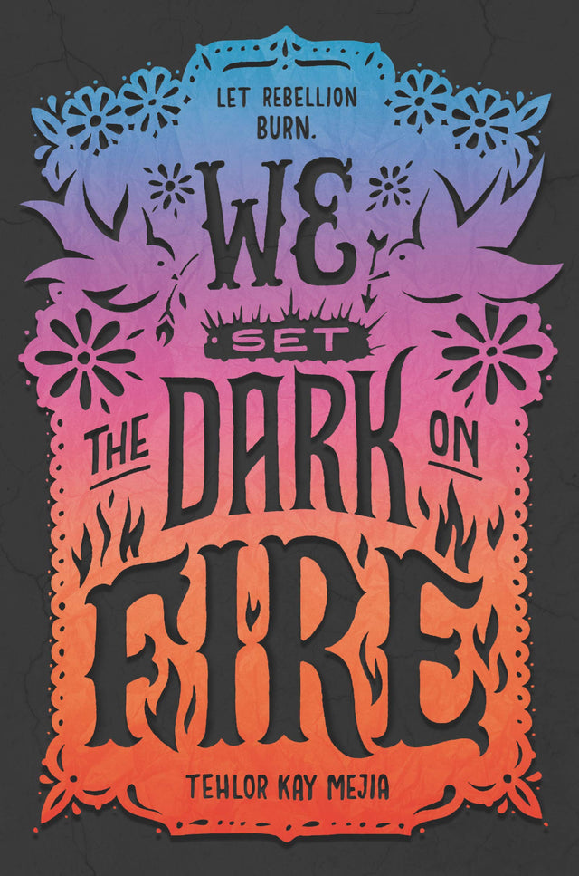 We Set the Dark on Fire: A Newbery Award Winner - Retail Maharaj