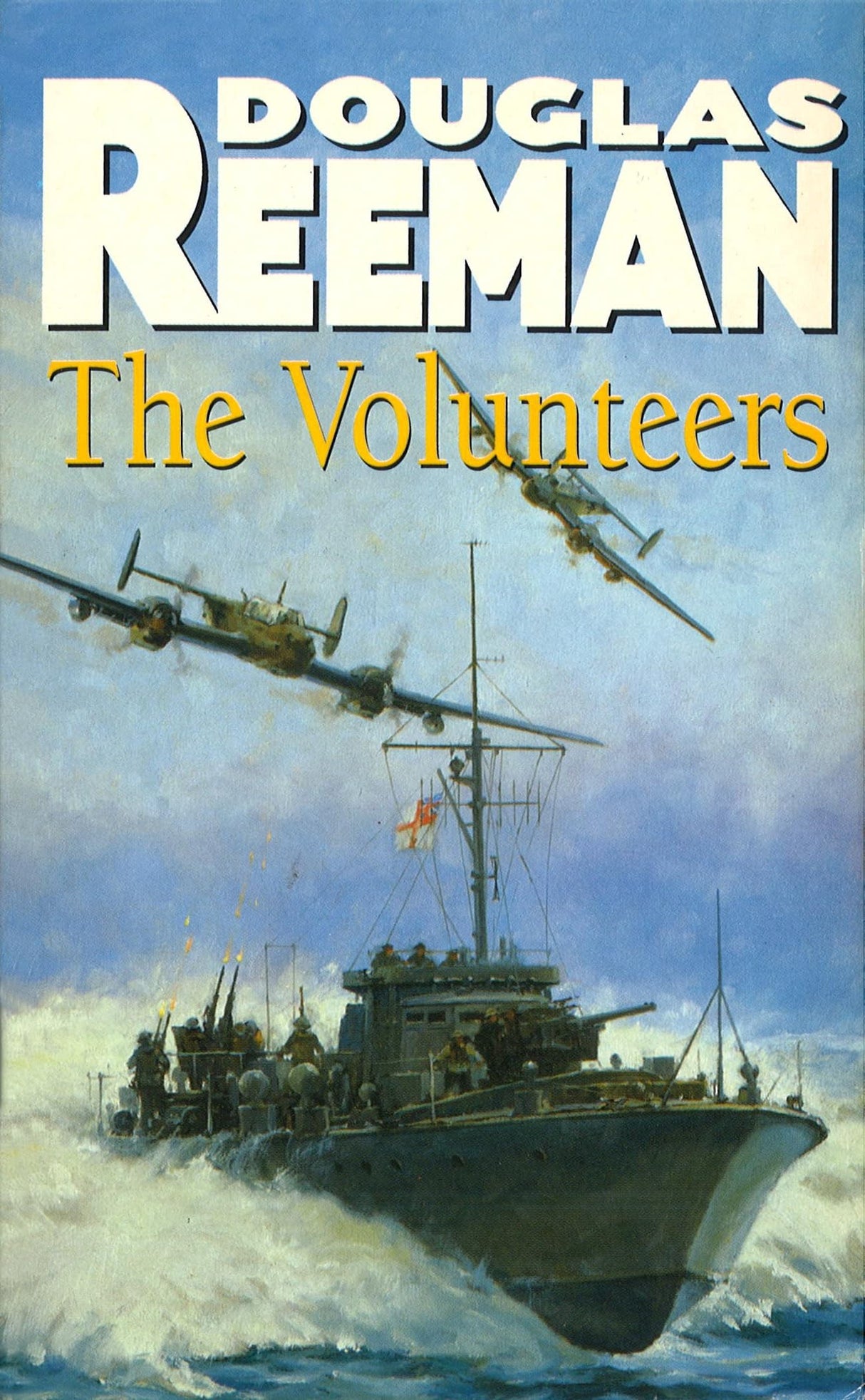 The Volunteers: a dramatic WW2 adventure from Douglas Reeman, the all-time bestselling master of storyteller of the sea - Retail Maharaj